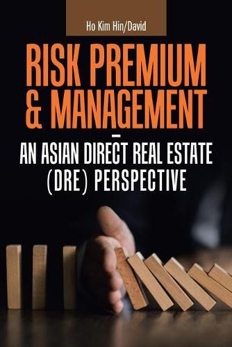 Cover image for Risk Premium & Management - an Asian Direct Real Estate (Dre) Perspective