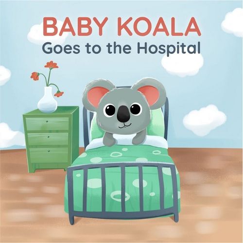 Cover image for Baby Koala Goes to the Hospital