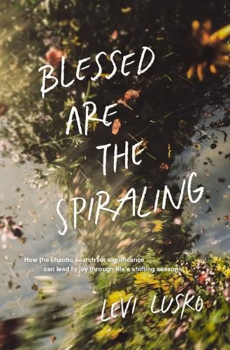 Cover image for Blessed Are the Spiraling