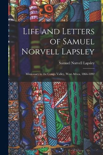 Cover image for Life and Letters of Samuel Norvell Lapsley