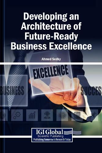 Cover image for Developing an Architecture of Future-Ready Business Excellence