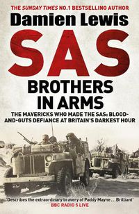 Cover image for SAS Brothers in Arms: Churchill's Desperadoes: Blood-and-Guts Defiance at Britain's Darkest Hour.