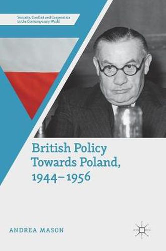 Cover image for British Policy Towards Poland, 1944-1956