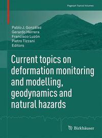 Cover image for Current topics on deformation monitoring and modelling, geodynamics and natural hazards