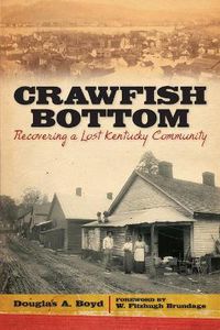 Cover image for Crawfish Bottom: Recovering a Lost Kentucky Community