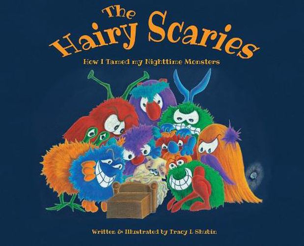 Cover image for The Hairy Scaries: How I Tamed My Nighttime Monsters