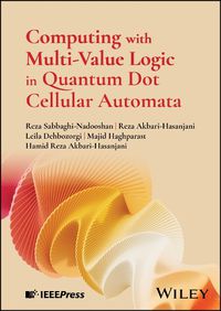 Cover image for Computing with Multi-Value Logic in Quantum Dot Cellular Automata