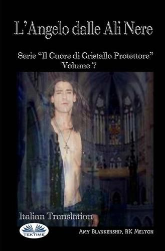 Cover image for L'Angelo Dalle Ali Nere: Il Cuore Di Cristallo Protettore - Volume 7