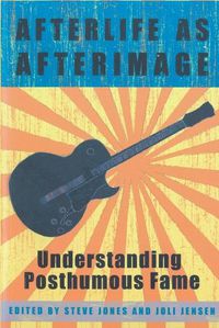 Cover image for Afterlife as Afterimage: Understanding Posthumous Fame