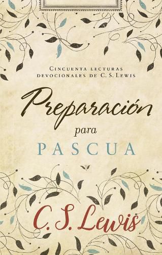 Cover image for Preparacion Para Pascua: Cincuenta Lecturas Devocionales de C. S. Lewis