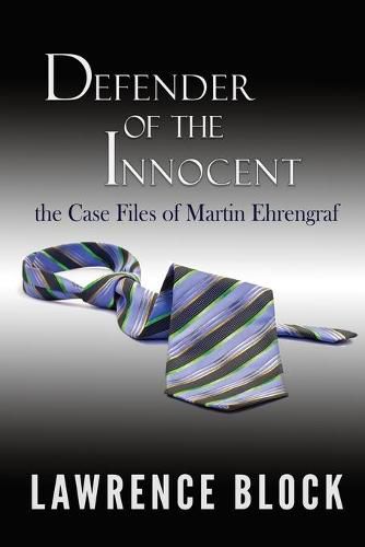 Defender of the Innocent: The Casebook of Martin Ehrengraf