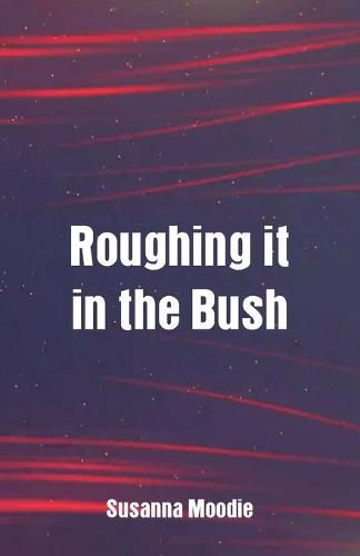 Cover image for Roughing it in the Bush