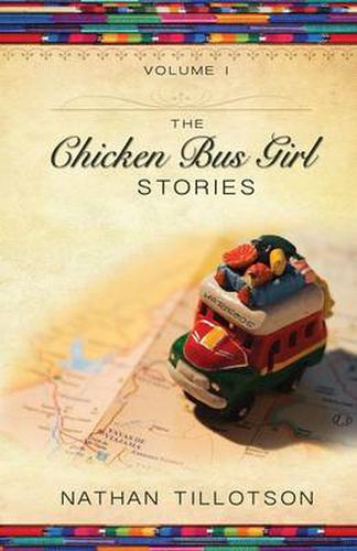 Cover image for The Chicken Bus Girl Stories (Volume 1)