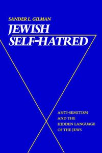 Cover image for Jewish Self-hatred: Anti-semitism and the Hidden Language of the Jews