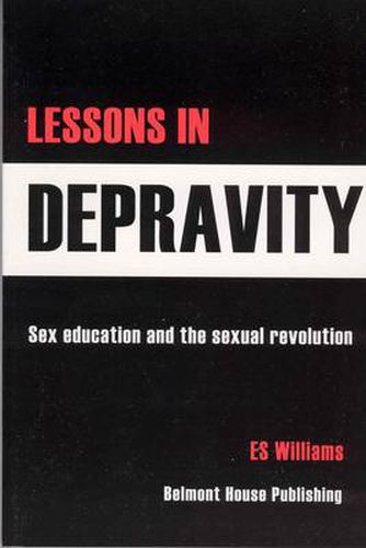 Cover image for Lessons in Depravity: History of Sex Education in the UK - 1918-2002