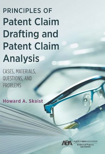 Cover image for Principles of Patent Claim Drafting and Patent Claim Analysis