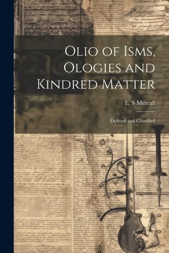 Cover image for Olio of Isms, Ologies and Kindred Matter