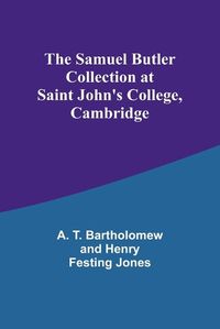 Cover image for The Samuel Butler Collection at Saint John's College, Cambridge