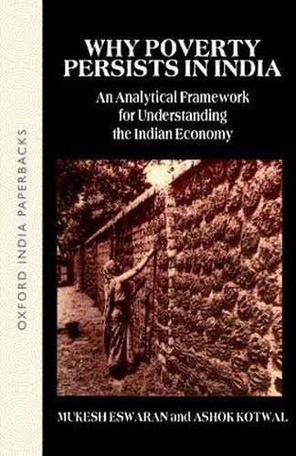 Cover image for Why Poverty Persists in India: A Framework for Understanding the Indian Economy