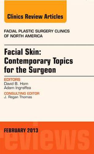 Cover image for Facial Skin: Contemporary Topics for the Surgeon, An Issue of Facial Plastic Surgery Clinics