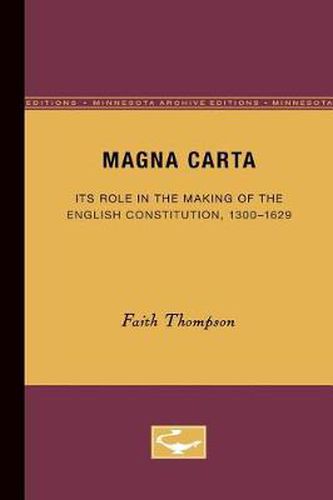 Cover image for Magna Carta: Its Role in the Making of the English Constitution, 1300-1629