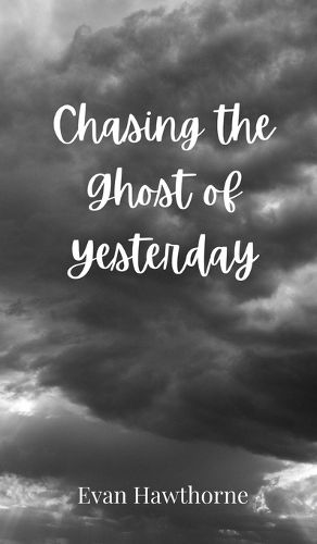 Cover image for Chasing the Ghost of Yesterday