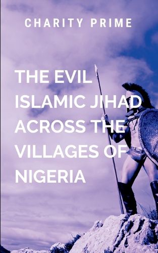 Cover image for The Evil Islamic Jihad Across The Villages of Nigeria