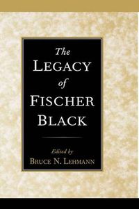 Cover image for The Legacy of Fischer Black