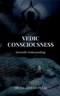 Cover image for Vedic Consciousness