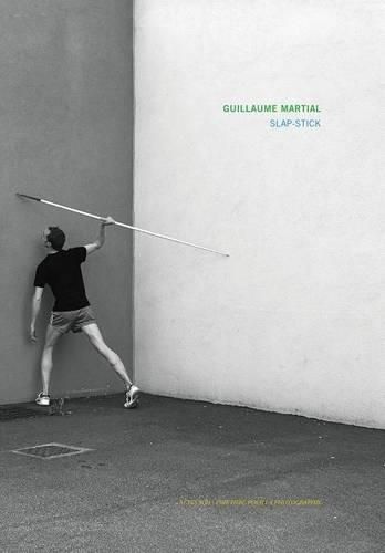 Cover image for Guillaume Martial: Slap Stick: Hsbc Prize for Photography 2015