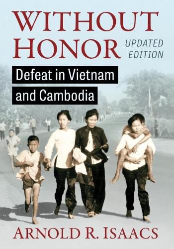 Cover image for Without Honor: Defeat in Vietnam and Cambodia, Updated Edition