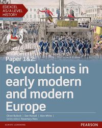 Cover image for Edexcel AS/A Level History, Paper 1&2: Revolutions in early modern and modern Europe Student Book + ActiveBook