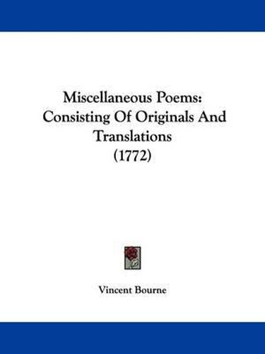 Cover image for Miscellaneous Poems: Consisting Of Originals And Translations (1772)