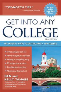 Cover image for Get into Any College: The Insider's Guide to Getting into a Top College