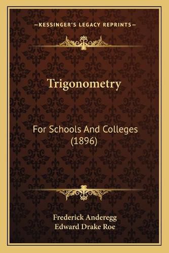 Cover image for Trigonometry: For Schools and Colleges (1896)