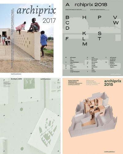 Cover image for Archiprix 2019 -De beste Nederlandse afstudeerplannen Architectuur, stedenbouw, landschapsarchitectu