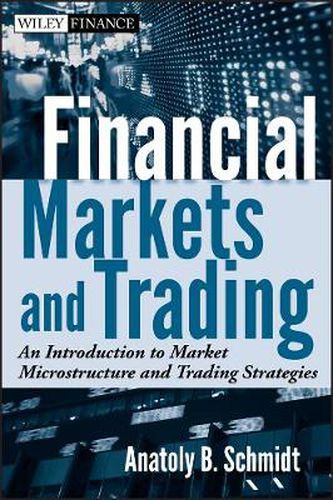 Financial Markets and Trading: An Introduction to Market Microstructure and Trading Strategies