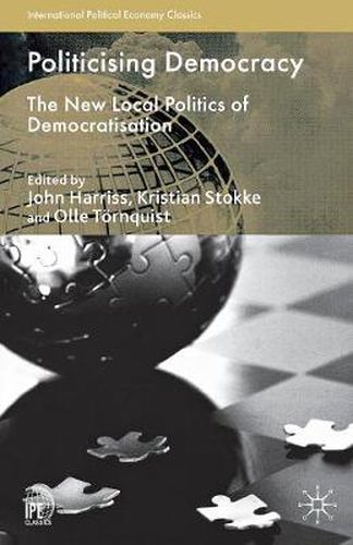 Cover image for Politicising Democracy: The New Local Politics of Democratisation