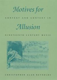 Cover image for Motives for Allusion: Context and Content in Nineteenth-Century Music