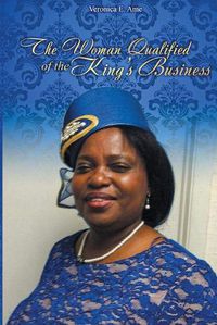 Cover image for The Woman Qualified for the KING'S BUSINESS