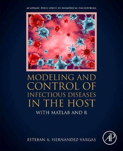 Cover image for Modeling and Control of Infectious Diseases in the Host: With MATLAB and R