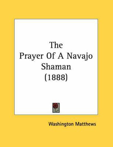 The Prayer of a Navajo Shaman (1888)