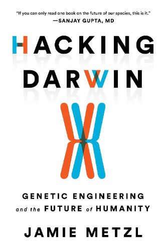 Cover image for Hacking Darwin: Genetic Engineering and the Future of Humanity