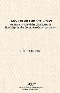 Cover image for Cracks in an Earthen Vessel: An Examination of the Catalogues of Hardships in the Corinthian Correspondence