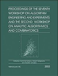 Cover image for Proceedings of the Seventh Workshop on Algorithm Engineering and Experiments and the Second Workshop on Analytic Algorithmics and Combinatorics (ALENEX/ANALCO)