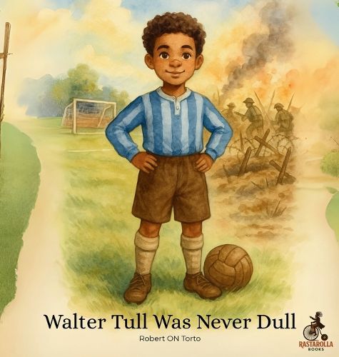 Cover image for Walter Tull Was Never Dull