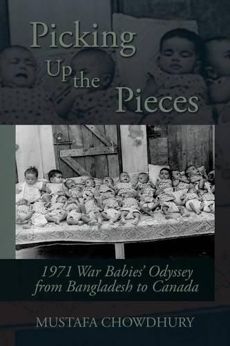 Cover image for Picking Up the Pieces: 1971 War Babies' Odyssey from Bangladesh to Canada