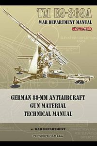 Cover image for TM E9-369A German 88-mm Antiaircraft Gun Material Technical Manual