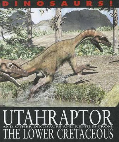 Cover image for Utahraptor and Other Dinosaurs and Reptiles from the Lower Cretaceous