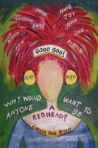 Cover image for Good God! Why Would Anyone Want To Be A Redhead?